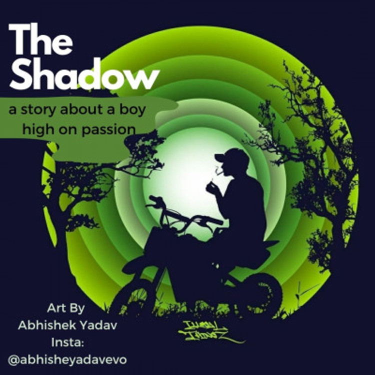 The Shadow| A story about a boy high on his passion