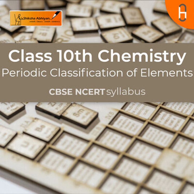 Question set 5 | CBSE | Class 10 | Chemistry | Periodic Classification of Elements-hover