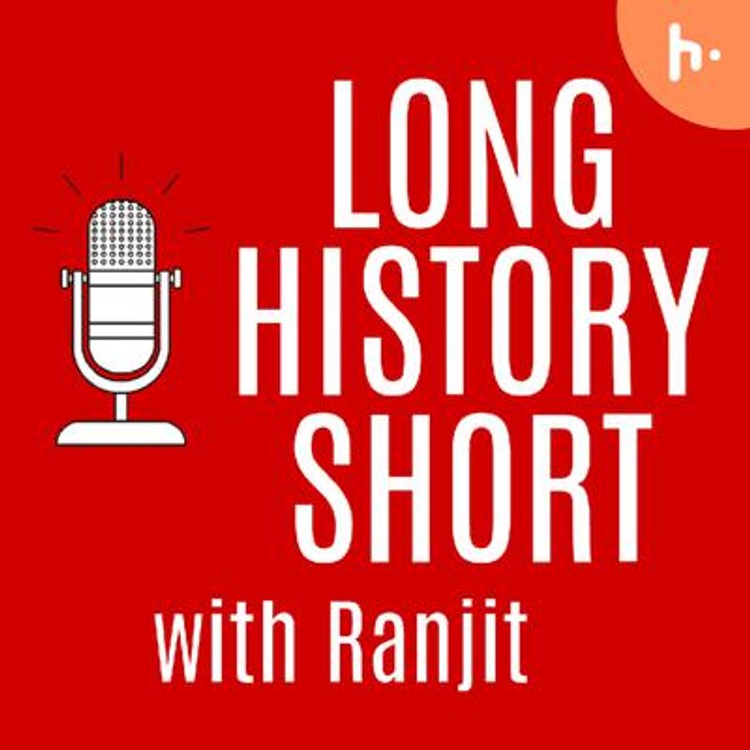 Long History Short with Ranjit