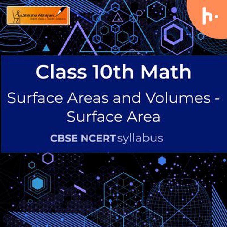 Surface Area | Surface Areas and Volumes | CBSE | Class 10 | Math-hover