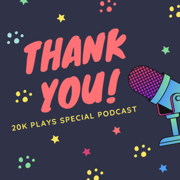 Thank You! (20K Plays Special )