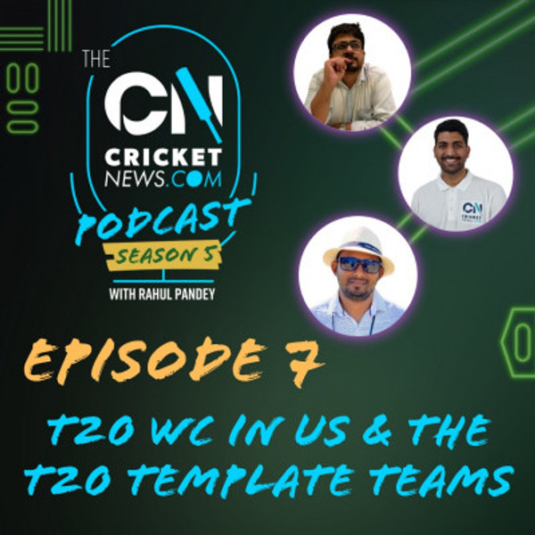 S05 E07: T20 World Cup 2024 in USA, first retired out in IPL & the T20 template teams