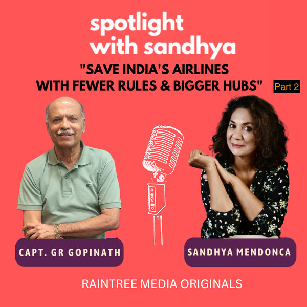 "Save India''s Airlines" - Capt GR Gopinath in Spotlight with Sandhya | Part 2
