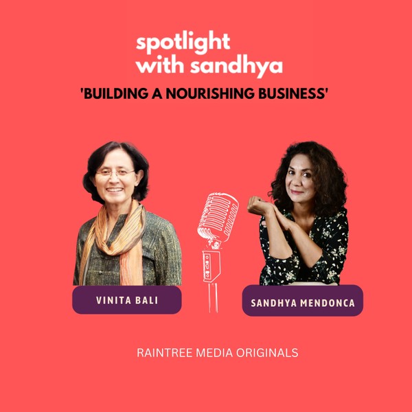 "Choose Ethics, Not Expediency" - Vinita Bali in Spotlight with Sandhya | Episode 70