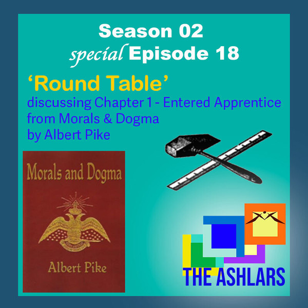 S02E18 The Round Table discussion on Morals & Dogma Chapter 1 - Apprentice