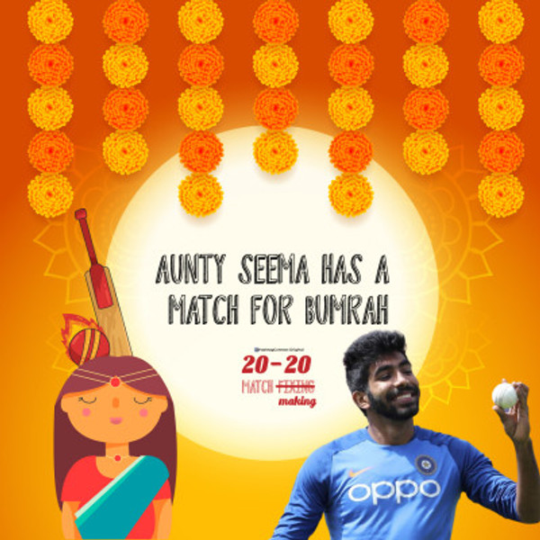 Episode 3 - Aunty Seema finds a match for Jasprit Bumrah