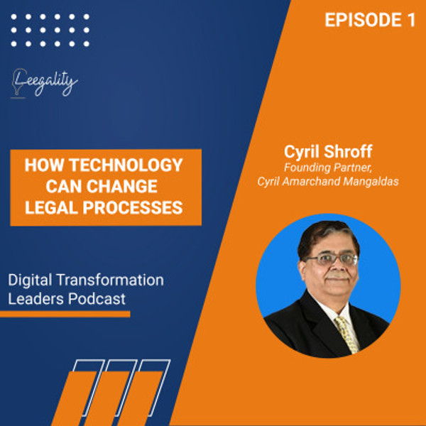 Digital Transformation Leaders Episode #1: Cyril Shroff, Founding Partner @ CAM