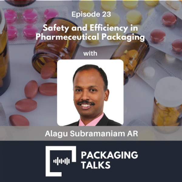Safety and Efficiency in Pharmaceutrical Packaging - with Alagu Subramaniam
