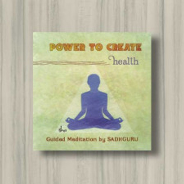 Power to Create - Health : Chit Shakti Guided Meditation