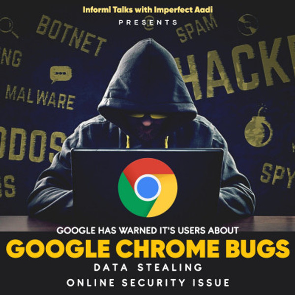 Google Chrome Bugs'' Data Steal and Security Issue