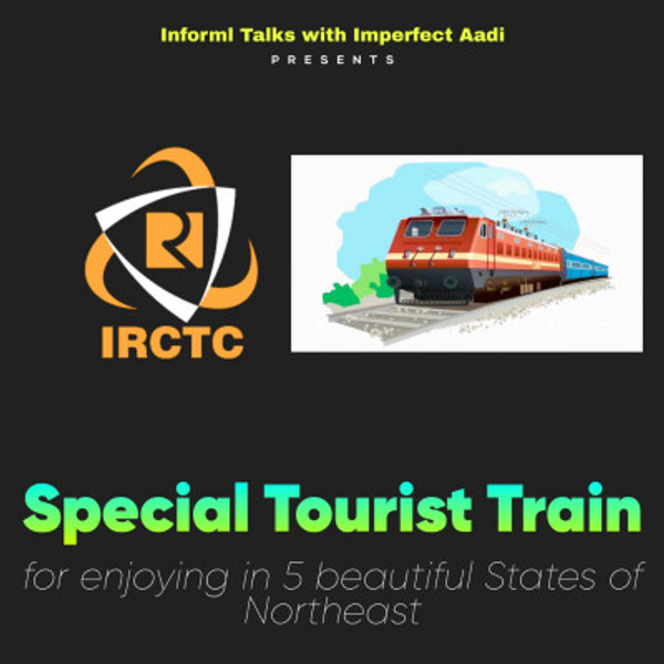 IRCTC special Tourist Train for 5 States in North East
