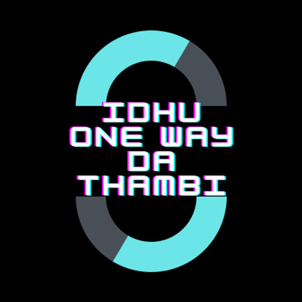 Idhu one way da thambi