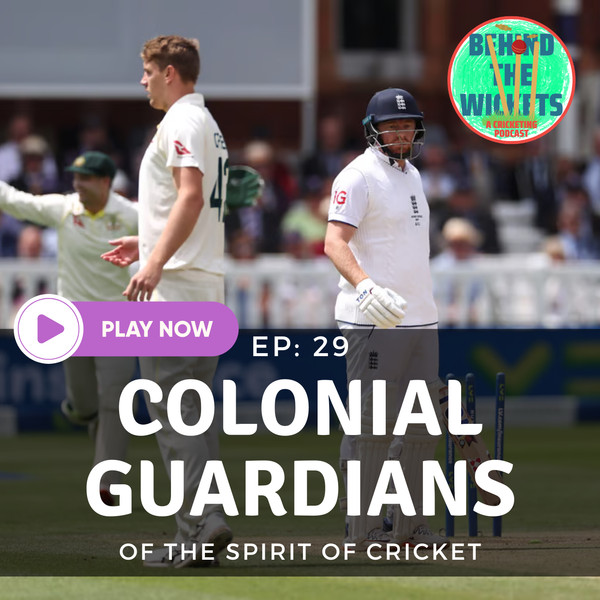 Colonial Guardians of The Spirit of Cricket