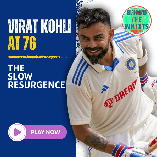 Virat Kohli at 76: The Slow Resurgence