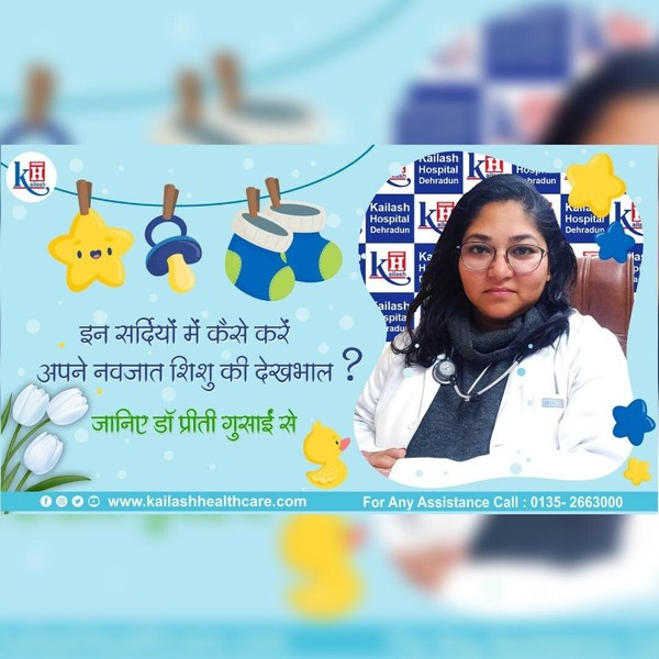 How to Take Care of Your Newborn this winter? Explains Pediatrician from Kailash Hospital, Dehradun