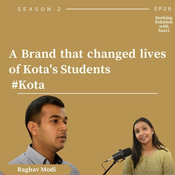 A Brand that changed lives of Kota''s Students: Modi Group - Seeking Solution with Saavi Ep 26- S2