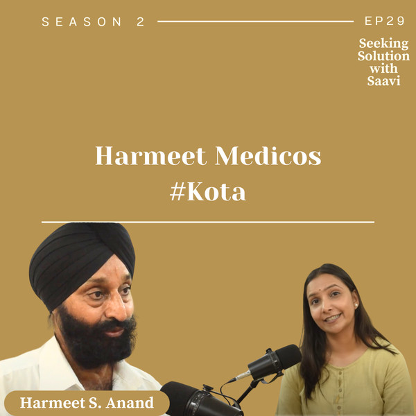Building a Business with Blessings - Harmeet Singh Anand from Harmeet Medicos - Seeking Solution with Saavi Ep 29- S2