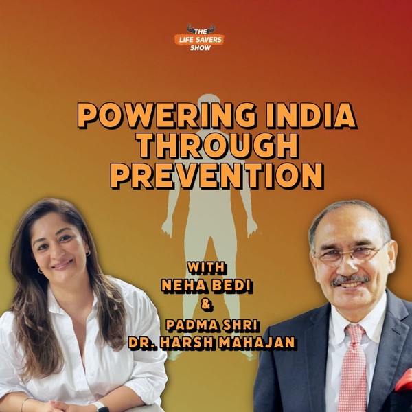 Prevention Is Power: Dr. Harsh Mahajan on India''s Healthcare Revolution