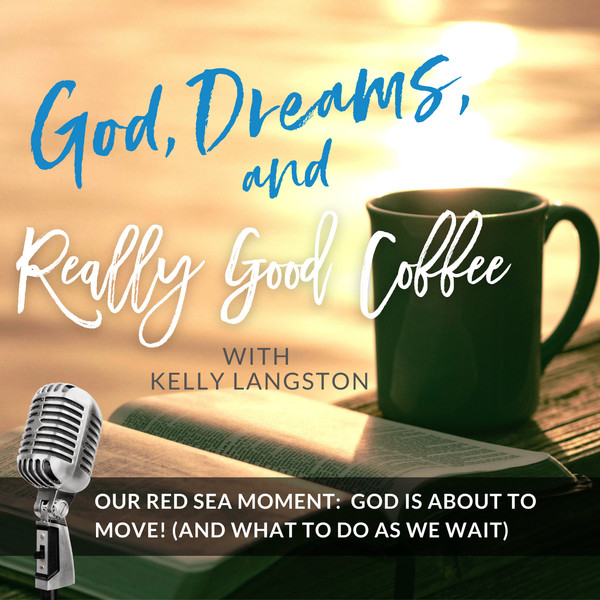 Episode 7: Our Red Sea Moment: God is About to Move (And What to Do As We Wait)