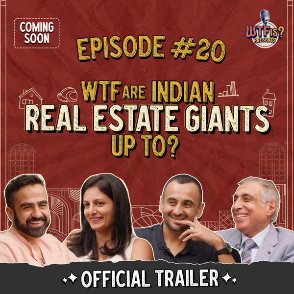 WTF are Indian real estate giants up to? | Nikhil decodes the property moguls'' playbook | Ep #20 Trailer
