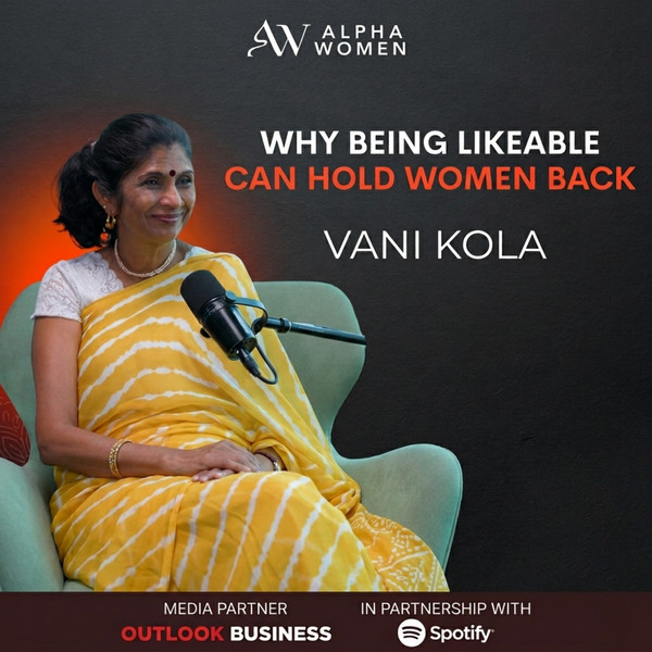 The likeability trap | Vani Kola x Salone Sehgal | Alpha Women
