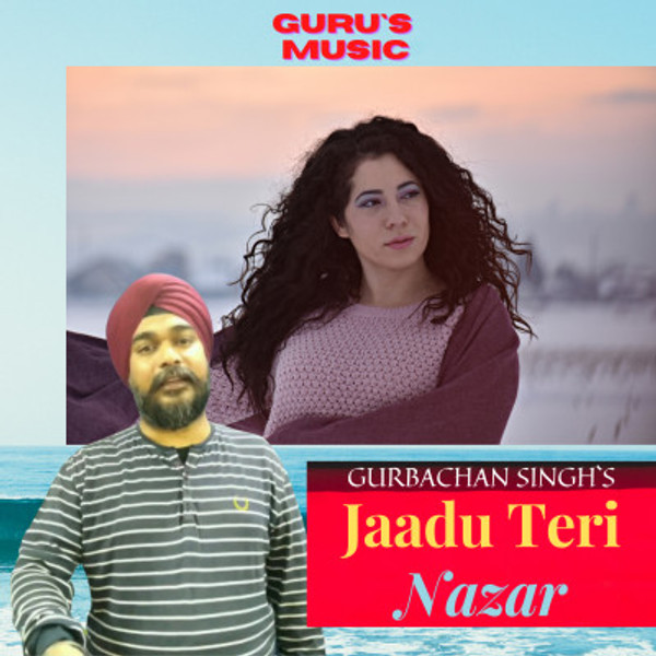 Jaadu Teri Nazar- Reprise by Gurbachan Singh Inder Singh Chuate