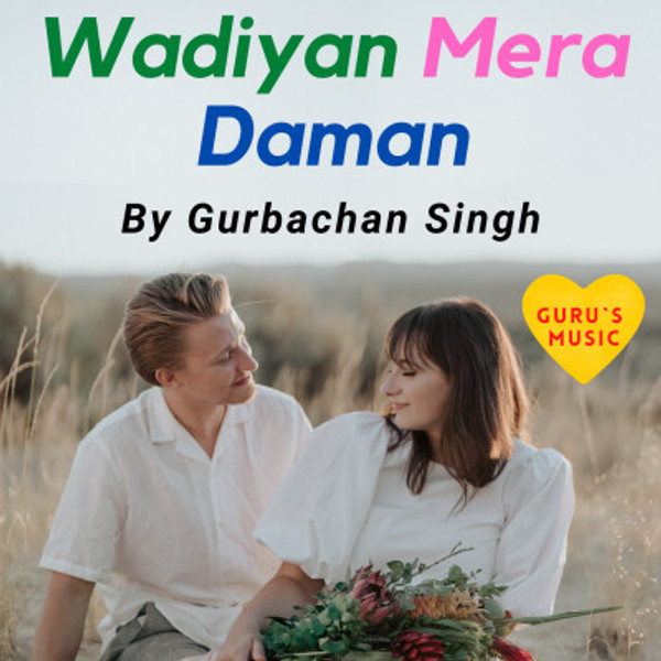 Wadiyan Mera Daman Reprise By Gurbachan Singh Inder Singh Chuate