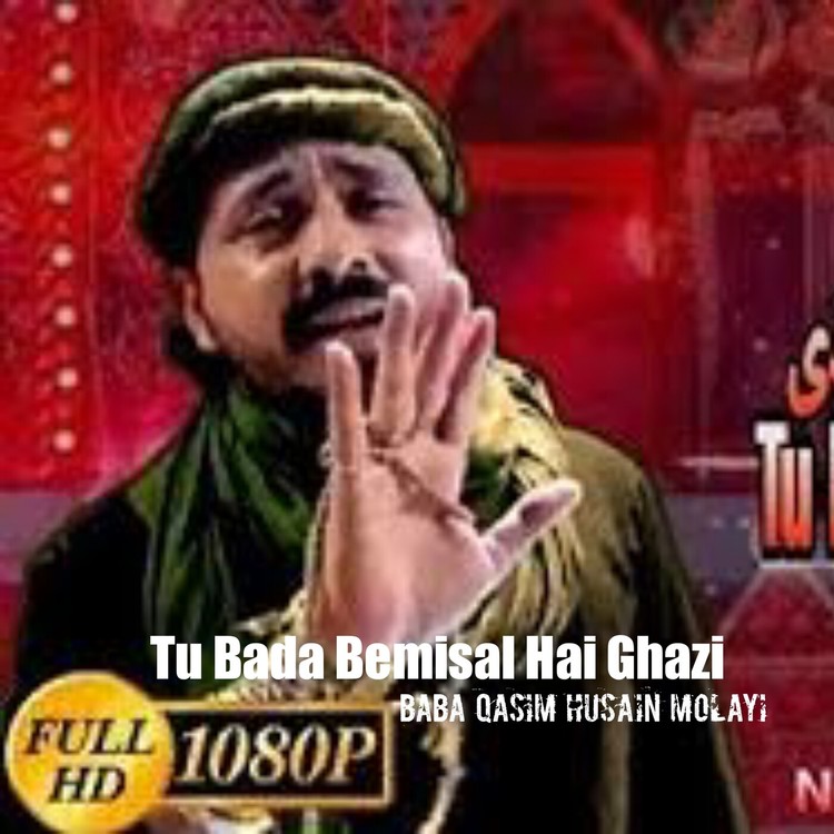 Tu Bada Bemisal Hai Ghazi