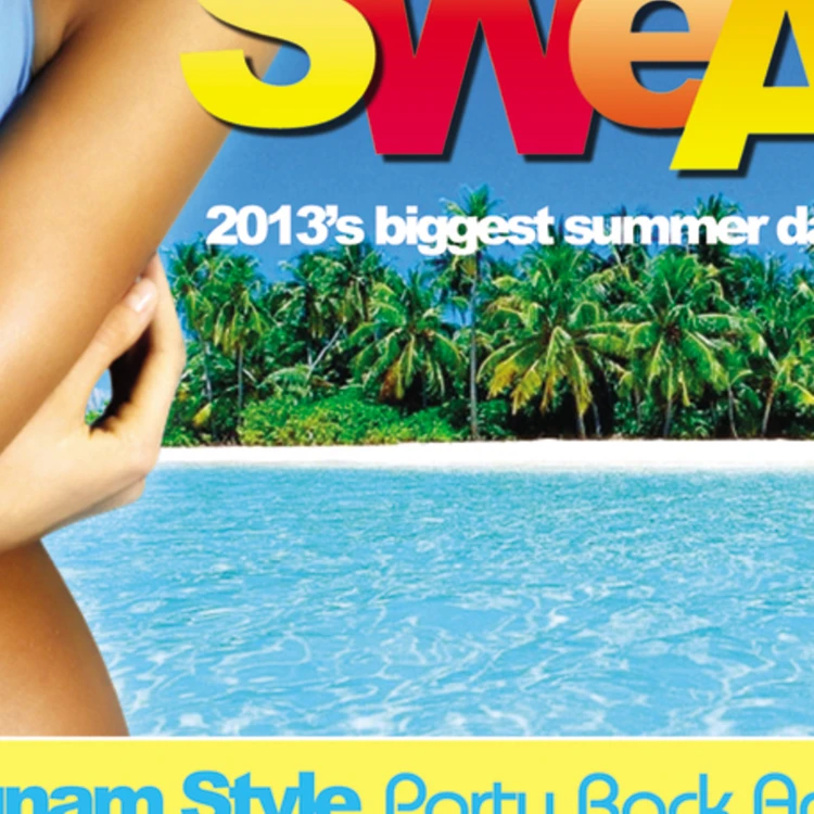 Sweat - 2013's Biggest Summer Dance Album!