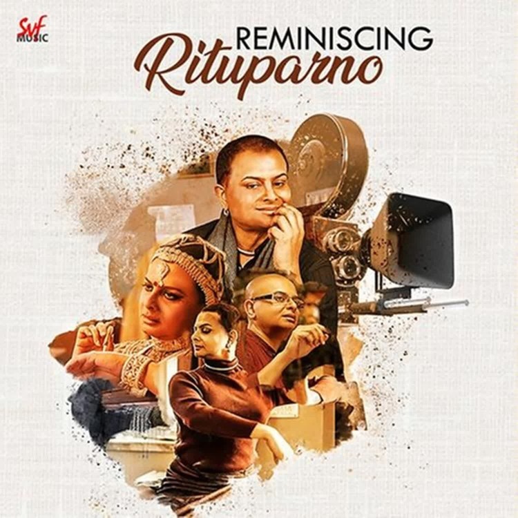 Reminiscing Rituparno