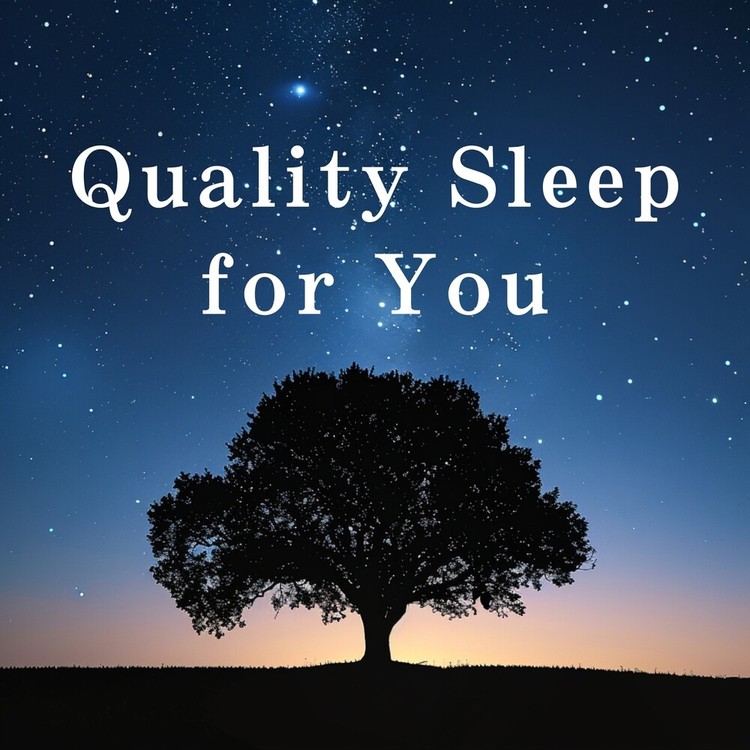 Quality Sleep for You