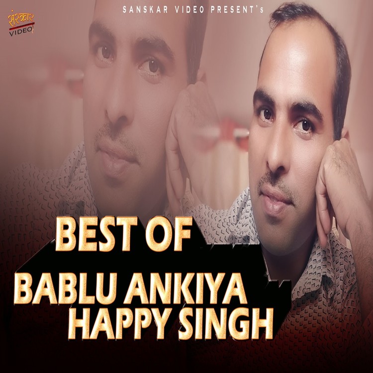 Best Of Bablu Ankiya & Happy Singh