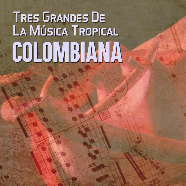 Tres Grandes de la Música Tropical Colombianas