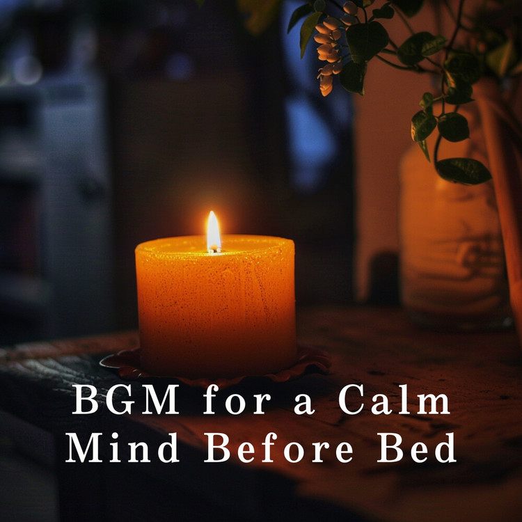 BGM for a Calm Mind Before Bed