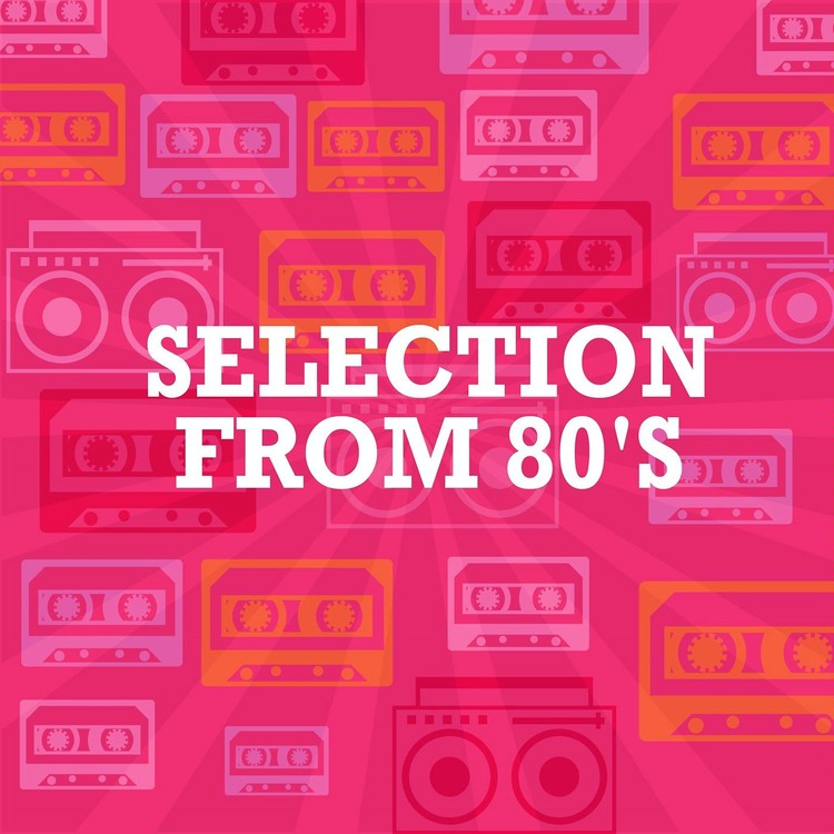 Selection from 80's