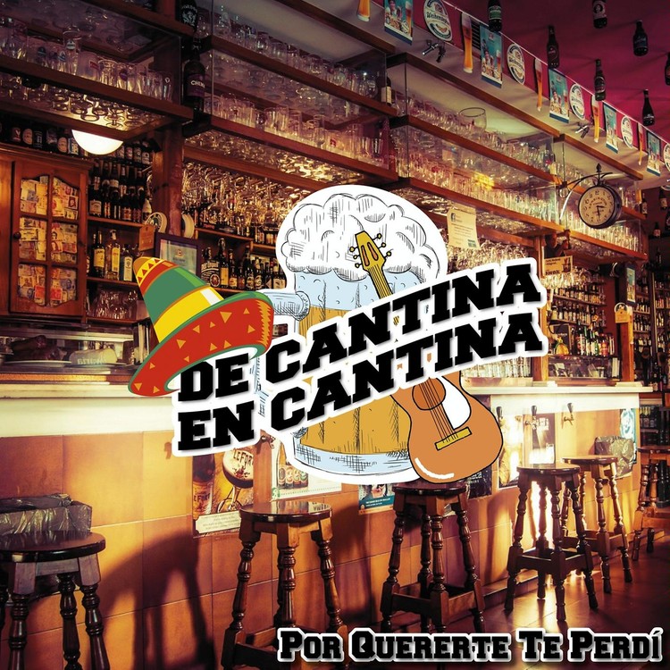 De Cantina En Cantina / Por Quererte Te Perdí