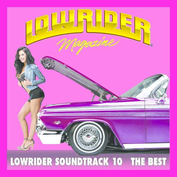 Lowrider Magazine Soundtrack 10 The Best