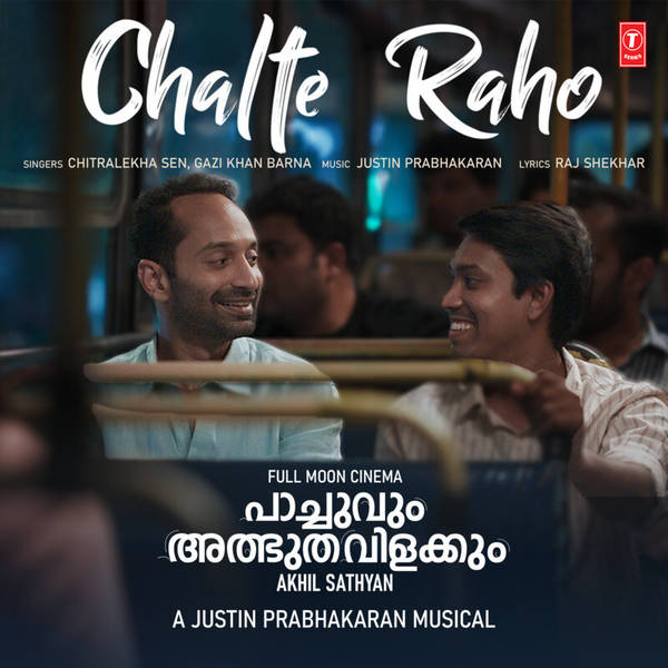 Chalte Raho (From "Pachuvum Athbutha Vilakkum")