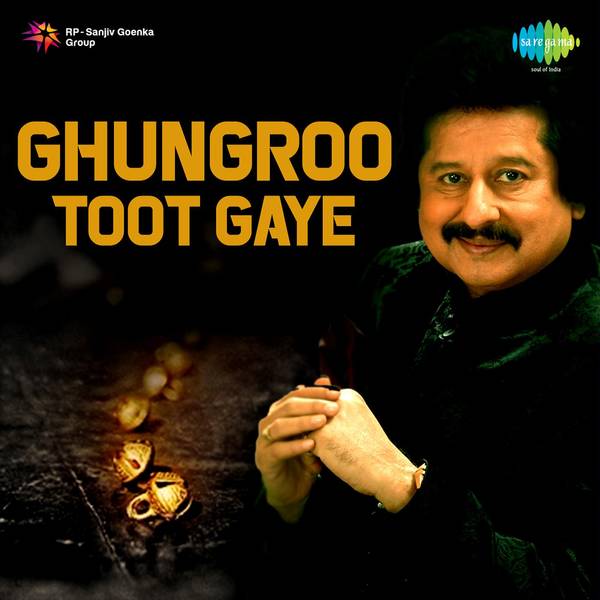 Ghungroo Toot Gaye - By Pankaj Udhas