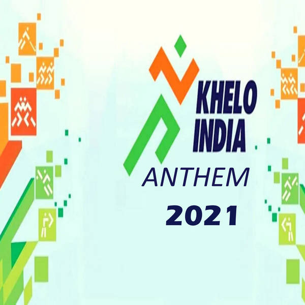 Khelo India Anthem - 2021