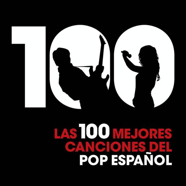 Las 100 mejores canciones del Pop Español