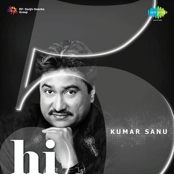 Hi-5 Kumar Sanu