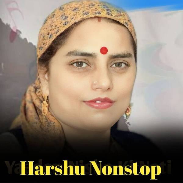 Harshu Nonstop