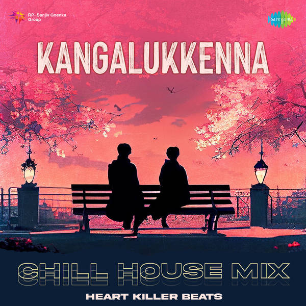 Kangalukkenna - Chill House Mix