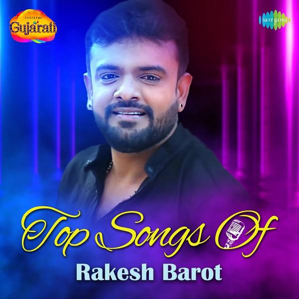 Top Songs of Rakesh Barot