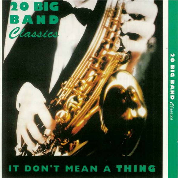 It Don't Mean A Thing (20 Big Band Classics)(Digitally Remastered)