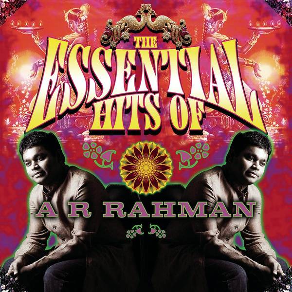 The Essential Hits of A R Rahman