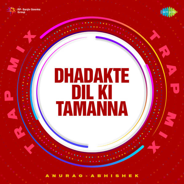 Dhadakte Dil Ki Tamanna - Trap Mix