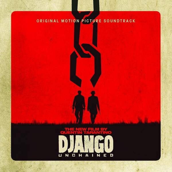 Quentin Tarantino’s Django Unchained Original Motion Picture Soundtrack