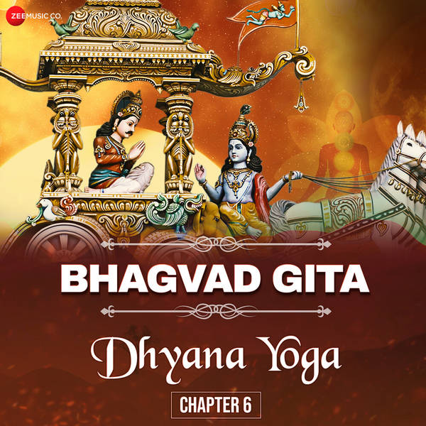 Bhagvad Gita  - Chapter 6 - Dhyana Yoga